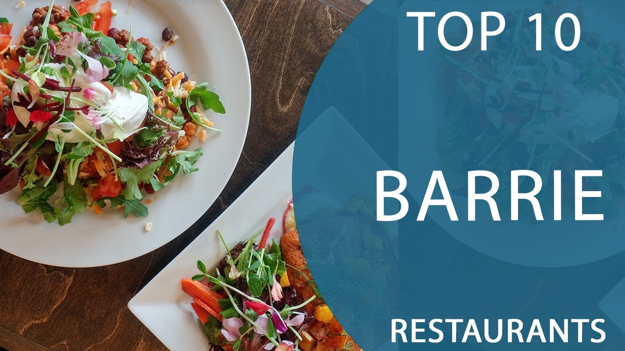 Top 10 Best Restaurants to Visit in Barrie, Ontario | Canada - English